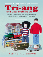 A History of Tri-ang and Lines Brothers Ltd: The Rise and Fall of the World's Largest Toy Making Company