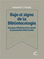 Bajo el signo de bibliotecología: Ensayos bibliotecarios desde la posmodernidad tardía