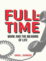 Full-Time: Work and the Meaning of Life