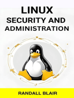 LINUX SECURITY AND ADMINISTRATION: Safeguarding Your Linux System with Proactive Administration Practices (2024 Guide for Beginners)