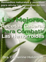 Las Mejores Recetas Caseras Para Combatir Las Hemorroides: Remedios naturales y sencillos para aliviar las molestias de las hemorroides