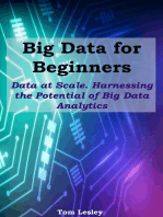 Big Data for Beginners: Data at Scale. Harnessing the Potential of Big Data Analytics