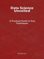 Data Science Unveiled: A Practical Guide to Key Techniques