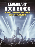 Legendary Rock Bands: 100 Rock Singers and Bands that Made History