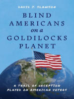 Blind Americans On a Goldilocks Planet: A Trail of Deception Played on American Voters