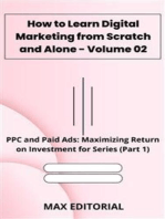 How to Learn Digital Marketing from Scratch and Alone - Volume 02: PPC and Paid Ads: Maximizing Return on Investment for Series (Part 1)