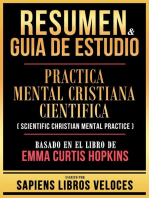 Resumen & Guia De Estudio - Practica Mental Cristiana Cientifica (Scientific Christian Mental Practice) - Basado En El Libro De Emma Curtis Hopkins