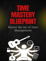 Time Mastery Blueprint: Master the Art of Time Management