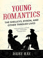 Young Romantics: The Shelleys, Byron, and Other Tangled Lives