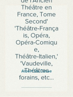 Histoire Anecdotique de l'Ancien Théâtre en France, Tome Second
Théâtre-Français, Opéra, Opéra-Comique, Théâtre-Italien,
Vaudeville, Théâtres forains, etc...