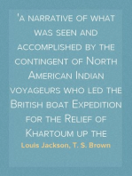 Our Caughnawagas in Egypt
a narrative of what was seen and accomplished by the contingent of North American Indian voyageurs who led the British boat Expedition for the Relief of Khartoum up the Cataracts of the Nile.