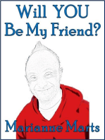 Will YOU Be My Friend?