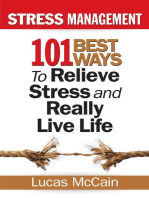 Stress Management: 101 Best Ways to Relieve Stress and Really Live Life