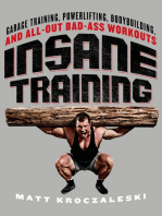 Insane Training: Garage Training, Powerlifting, Bodybuilding, and All-Out Bad-Ass Workouts