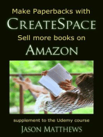 Make Paperbacks with CreateSpace: Sell More Books on Amazon