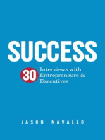 Success: 30 Interviews with Entrepreneurs & Executives