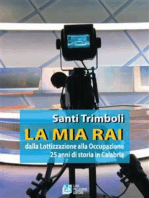 LA MIA RAI dalla Lottizzazione alla Occupazione 25 anni di storia in Calabria