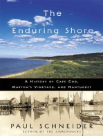 The Enduring Shore: A History of Cape Cod, Martha's Vineyard, and Nantucket