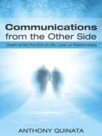 Communications From the Other Side: Death Is Not the End of Life, Love, or Relationships