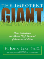 The Impotent Giant: How to Reclaim the Moral High Ground of America's Politics