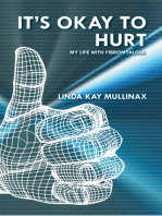 It’S Okay to Hurt: My Life with Fibromyalgia