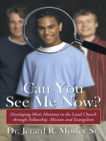 Can You See Me Now?: Developing Men’S Ministry in the Local Church Through Fellowship, Mission and Evangelism