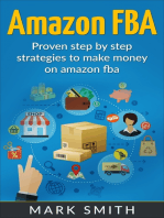 Amazon FBA: Beginners Guide - Proven Step By Step Strategies to Make Money On Amazon FBA