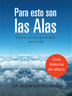 Para Esto Son Las Alas: Volar Es Un Arte Que Se Afina Con La Vida