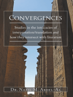 Convergences: Studies in the Intricacies of Interpretation/Translation and How They Intersect with Literature