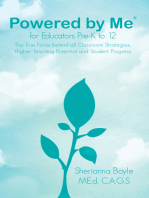 Powered by Me® for Educators Pre-K to 12: The True Force Behind All Classroom Strategies, Higher Teaching Potential and Student Progress