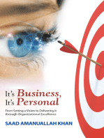 It’S Business, It’S Personal: From Setting a Vision to Delivering It Through Organizational Excellence