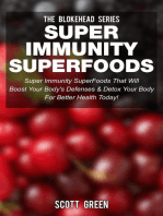 Super Immunity SuperFoods: Super Immunity SuperFoods That Will Boost Your Body's Defences& Detox Your Body for Better Health Today!: The Blokehead Success Series