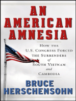 An American Amnesia: How the US Congress Forced the Surrenders of South Vietnam and Cambodia