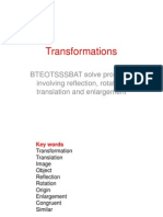 Transformations: BTEOTSSSBAT Solve Problems Involving Reflection, Rotation, Translation and Enlargement