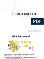 Lte in Femtocell: Pravin Morchhale