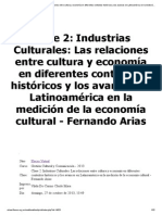 Industrias Culturales - Las Relaciones Entre Cultura y Economía en Diferentes Contextos Históricos y Los Avances en Latinoamérica en La Medición de La Economía Cultural - Fernando Arias