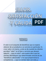 Valor, Satisfaccion y Calidad