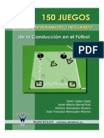 150 Juegos para El Entrenamiento Integrado de La Conduccion en El Futbol