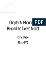 Chapter 5: Phonons II Beyond The Debye Model: Chris Wiebe Phys 4P70