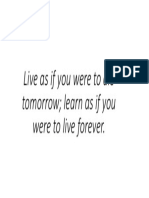 Live As If You Were To Die Tomorrow Learn As If You Were To Live Forever