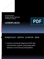 Leukoplakia: DR - Syazili Mustofa Pengajar Fakultas Kedokteran Universitas Lampung