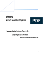 Activity-Based Cost Systems: See Also: Kaplan/Atkinson 3rd Ed. Ch.4