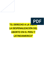 El Derecho A La Vida y La Despenalizacion Del Aborto en El Peru y Latinoamerica