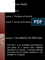 Subject Area: Health: Second Quarter Lesson 1: The Basics of First Aid Lesson 2: Survey of The Scene and The Victims