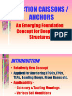 Suction Caissons / Anchors: An Emerging Foundation Concept For Deep Water Structures