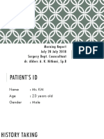 Morning Report July 28 July 2018 Surgery Dept. Counsultant Dr. Alders A. K. Nitbani, SP.B DM Elvi DM Candida