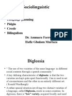 Sociolinguistic: - Diglossia - Language Planning - Pidgin - Creole - Bilingulism