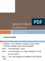 When Is DR - Frank'S Schedule ?: By: Rosy Kumala Sari