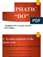 Emphatic "DO": Emphatic Do' Is Merely Used For Three Things