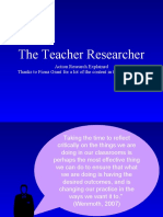 The Teacher Researcher: Action Research Explained Thanks To Fiona Grant For A Lot of The Content in This Presentation